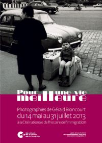 Pour une vie meilleure, photographies de Gérald Bloncourt. Du 14 mai au 31 juillet 2013 à Paris12. Paris. 
